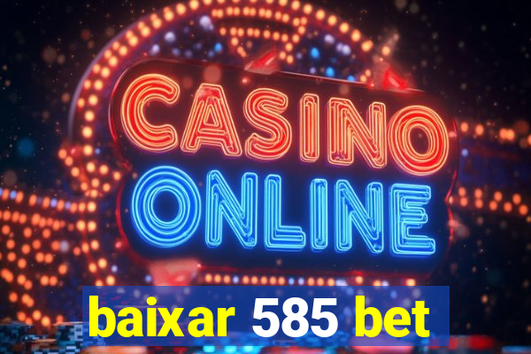 baixar 585 bet